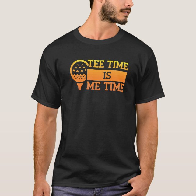 Camiseta Tee Time Is Me Time - Golfer Golf Pun Premium (Frente)