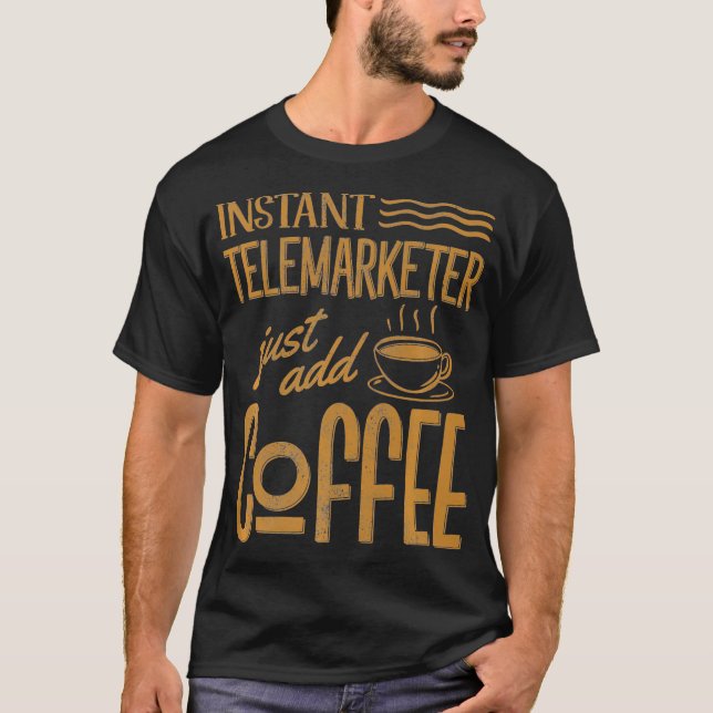 Camiseta Telemarketer Instantâneo Engraçado Basta Adicionar (Frente)
