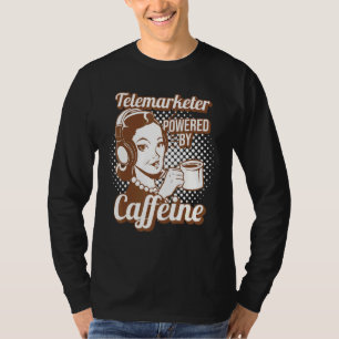 Camiseta Telemarketer Powered By Caffeine Telemarketer