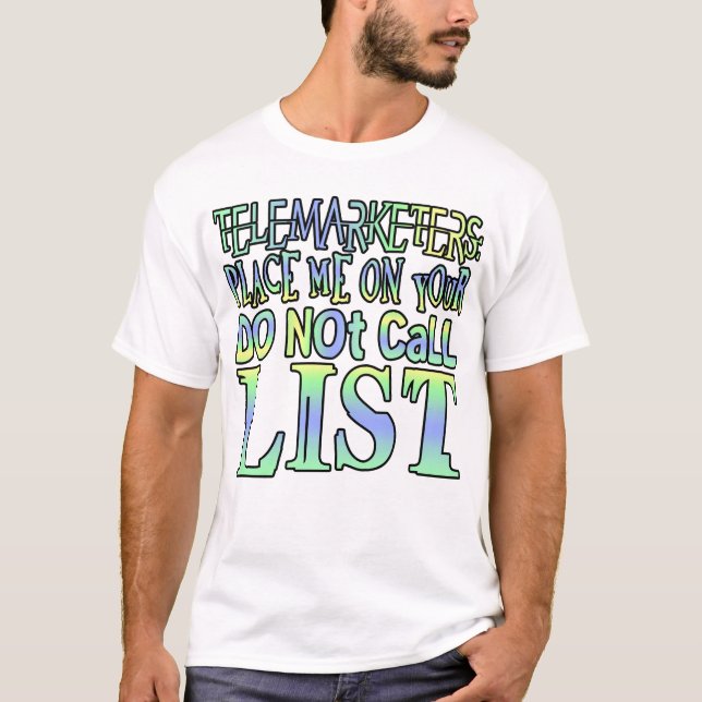 Camiseta Telemarketers: Coloque-me na sua lista de não cham (Frente)