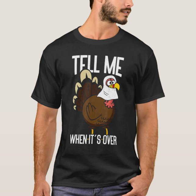 Camiseta Tell Me When It's Over Thanks Giving  Thanksgiving (Frente)