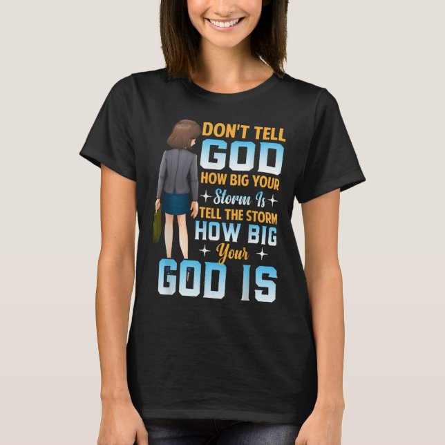 Camiseta Tell The How Big Your God Is - Christian Motivatio (Frente)