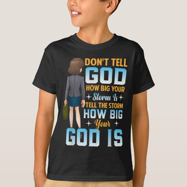 Camiseta Tell The How Big Your God Is - Christian Motivatio (Frente)