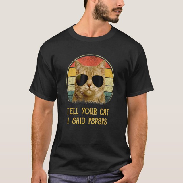Camiseta Tell Your Cat I Said Pspspsp  Cat Dad Kitten (Frente)