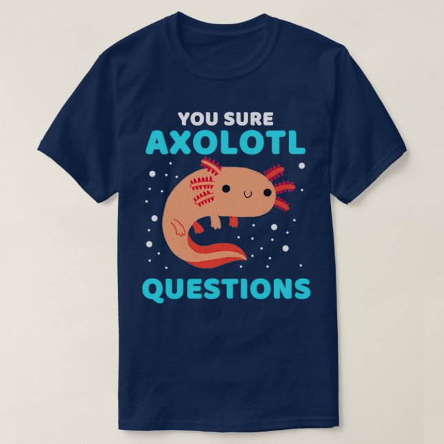 CAMISETA TEM A CERTEZA DAS PERGUNTAS DE AXOLOTL 1 (Frente do Design)
