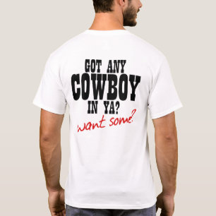CAMISETA TEM ALGUM COWBOY EM VOCÊ? QUER UM POUCO?