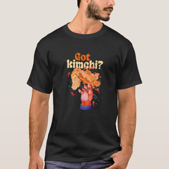 Camiseta Tem Algum Kimchi Espicado Para Comer Comida Corean (Frente)