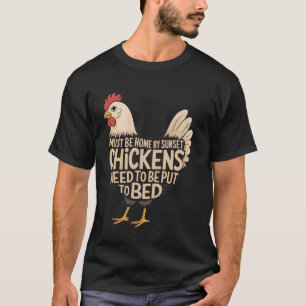 Camiseta Tem de estar em casa ao pôr do sol. As galinhas pr