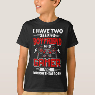 Camiseta Tem Dois Títulos De Namorado E Gamer De Vídeo Game