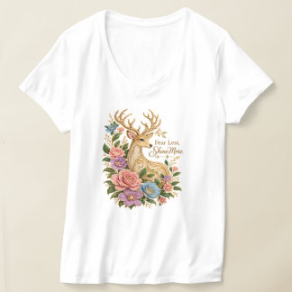 Camiseta Tem Menos Medo e Brilhe Mais: Veado Floral Ornamen