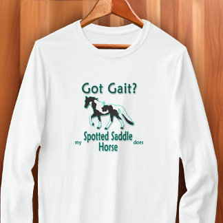 Camiseta Tem o Gait? Meu Cavalo De Saddle Spotle Faz