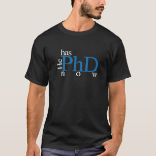 Camiseta Tem o PhD agora