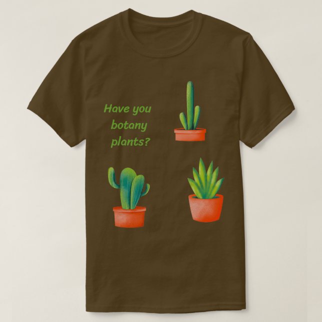 Camiseta Tem plantas de botânica 4 (Frente do Design)