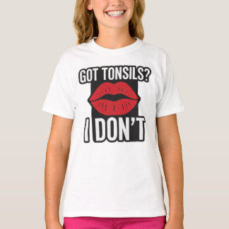 Camiseta "Tem Tonsils? "Eu não" Engraçado Posto-Tonsillecto