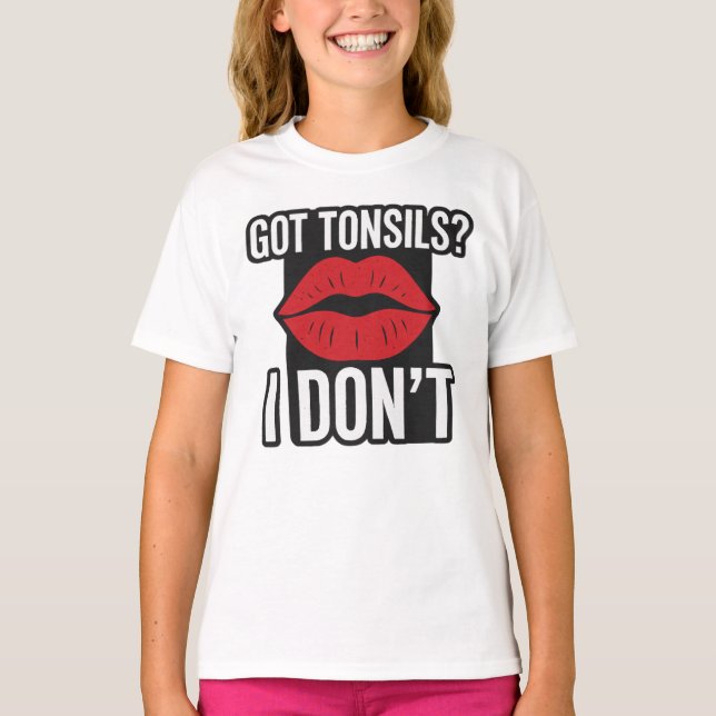 Camiseta "Tem Tonsils? "Eu não" Engraçado Posto-Tonsillecto (Frente)