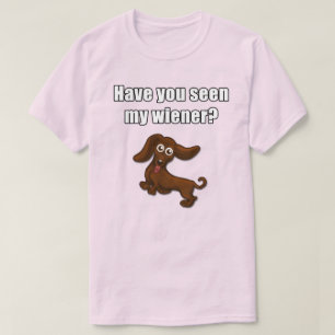 Camiseta Tem você visto meu wiener, dachshund engraçado