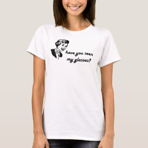 Camiseta tem você visto meus vidros (fêmeas)