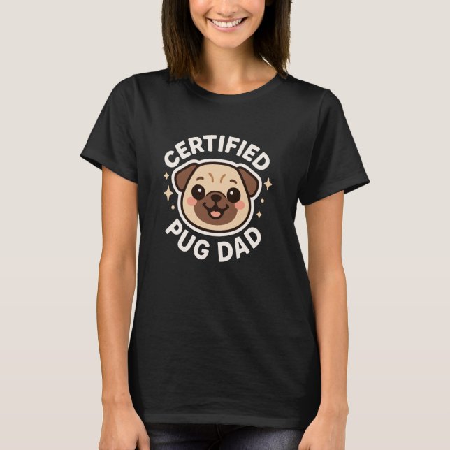Camiseta Tema de Cão Bonito Pai Pug Certificado (Frente)