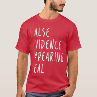 Camiseta Teme Falsas Provas Que Parecem Reais