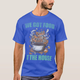 Camiseta Temos comida em casa, comida ruim, amigo