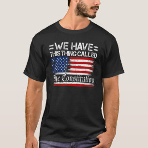 Camiseta Temos Essa Coisa Chamada Constituição América