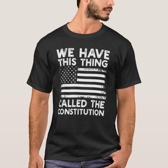 Camiseta Temos Esta Coisa Chamada Patriota Da Constituição (Frente)
