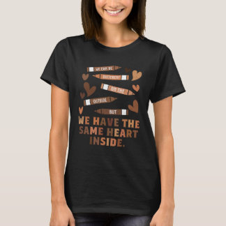 Camiseta Temos O Mesmo Dentro De Coração, Melanina, Histor