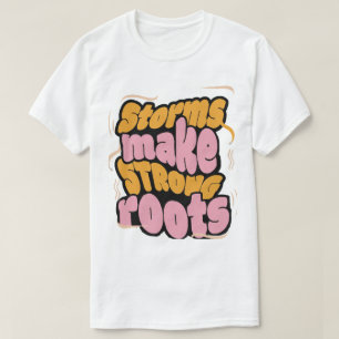 Camiseta Tempestades Fazem Raízes Fortes - Tipografia Da Re