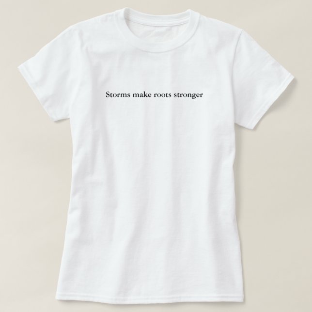 Camiseta Tempestades Fortalecem Raízes Simples Personalizáv (Frente do Design)