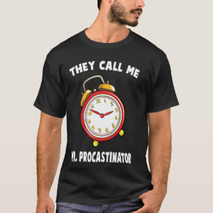 Camiseta Tempo Que Me Chamam De Procastinator Stopwatch Fu