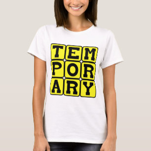 Camiseta Temporário, Curto Prazo