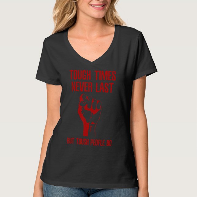 Camiseta Tempos Duros Nunca Duram, Mas Pessoas Duras (Frente)