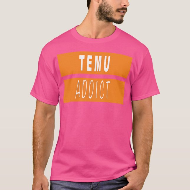 Camiseta Temu Addict (Frente)