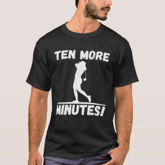 Camiseta Ten More Minutes Best Golfer Hitting Ball Golfing 