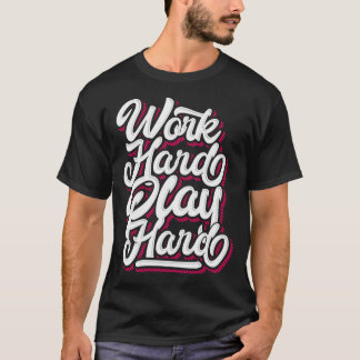 Camiseta Tendência do duro de jogo do duro de trabalho