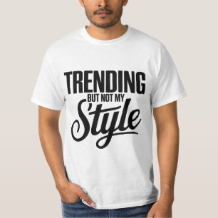 Camiseta Tendência, Mas Não Meu Estilo Engraçado, Lágrima S