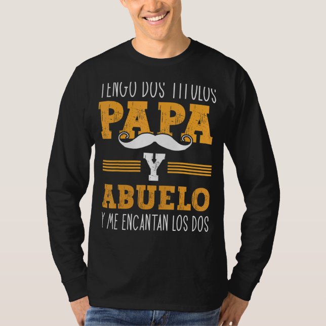 Camiseta Tengo Dos Titulos Papa Y Abuelo Pais Espanhóis Da (Frente)