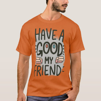 Camiseta Tenha bons amigos