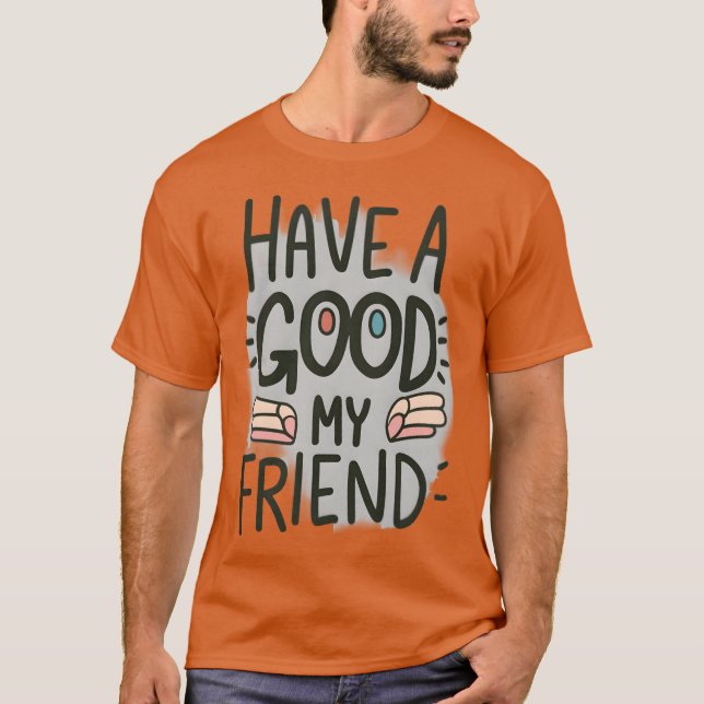 Camiseta Tenha bons amigos (Frente)