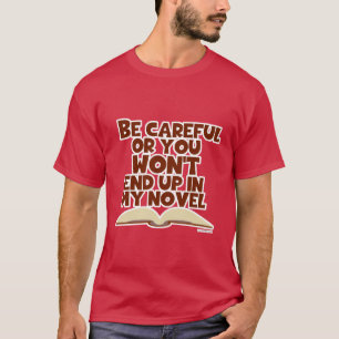 Camiseta Tenha cuidado com o novo personagem Snarky Autor S