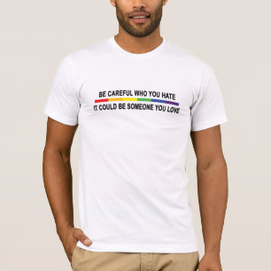 Camiseta Tenha Cuidado Com Quem Você Odeia