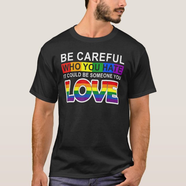 Camiseta Tenha Cuidado Com Quem Você Odeia Que Pode Ser Alg (Frente)