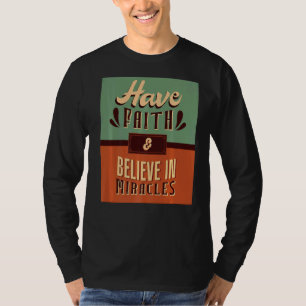 Camiseta Tenha Fé E Acredite Em Milagres Inspirando Christi