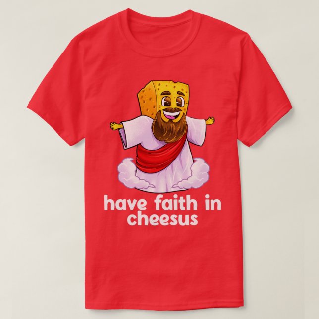 Camiseta Tenha Fé Em Cheesus Jesus Cristo Chees Cristãos (Frente do Design)