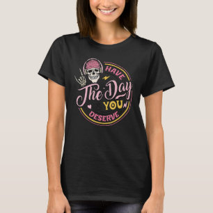 Camiseta Tenha O Dia Em Que Merece Um Sinal Pacífico Motiva
