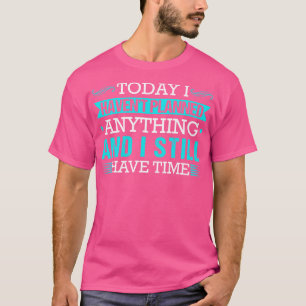 Camiseta Tenha Tempo Engraçado, Piada De Citação Preguiçosa