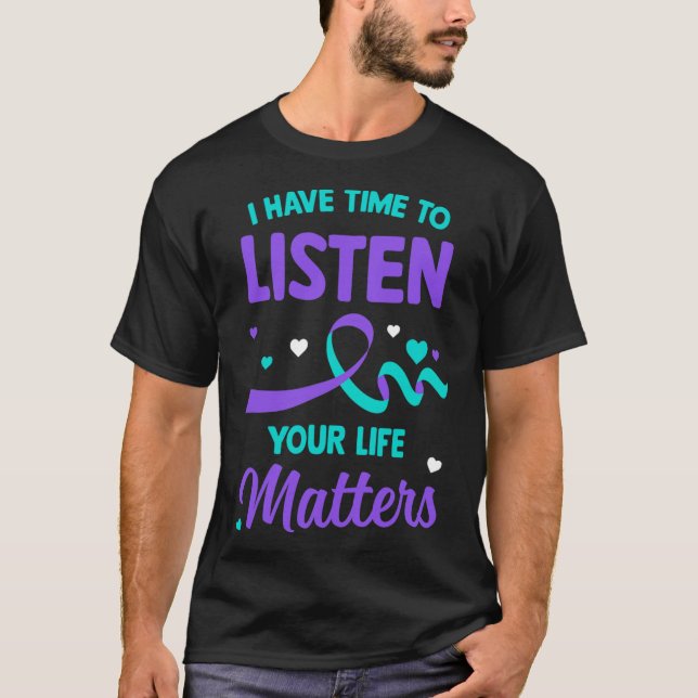 Camiseta Tenha Tempo Para Ouvir Awarenes Suicidas Na Saúde  (Frente)