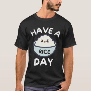 Camiseta Tenha Um Belo Dia Do Arroz