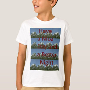 Camiseta Tenha um belo dia e uma arte noturna melhor