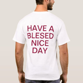 Camiseta Tenha um belo dia e uma noite melhores